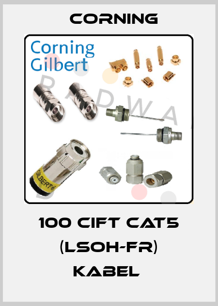 100 CIFT CAT5 (LSOH-FR) KABEL  Corning
