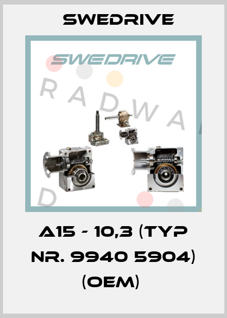 A15 - 10,3 (Typ Nr. 9940 5904) (OEM)  Swedrive