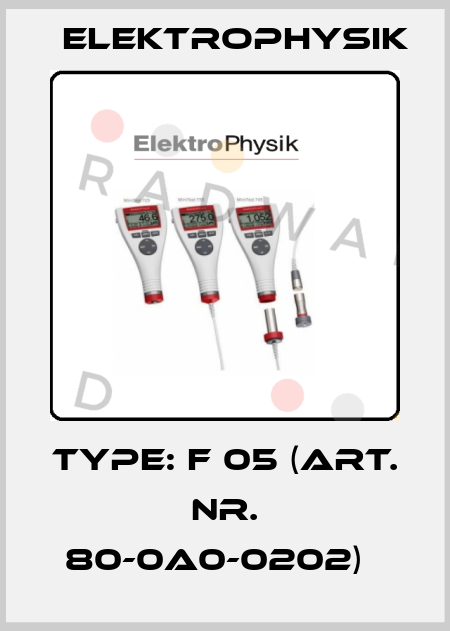 Type: F 05 (Art. Nr. 80-0A0-0202)   ElektroPhysik