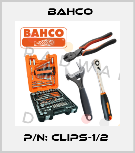 P/N: CLIPS-1/2  Bahco