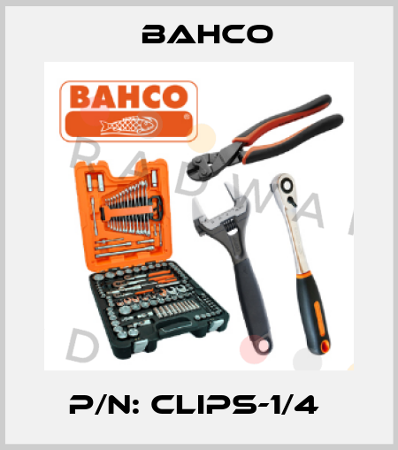 P/N: CLIPS-1/4  Bahco