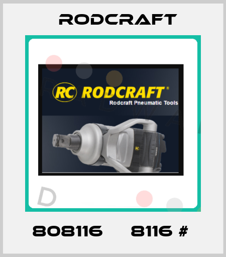808116     8116 #  Rodcraft