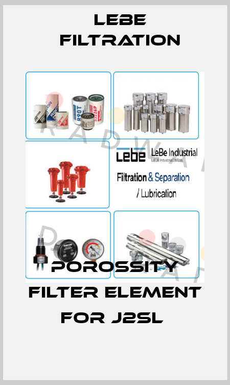 Porossity Filter Element for J2SL  Lebe Filtration