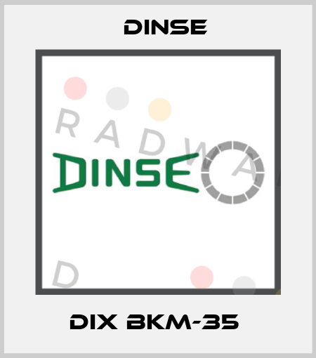 DIX BKM-35  Dinse