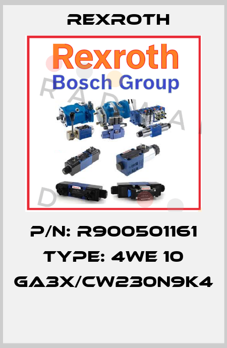 P/N: R900501161 Type: 4WE 10 GA3X/CW230N9K4  Rexroth