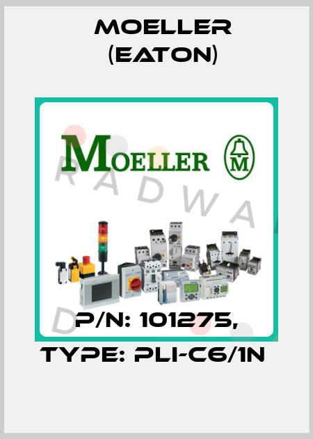 P/N: 101275, Type: PLI-C6/1N  Moeller (Eaton)