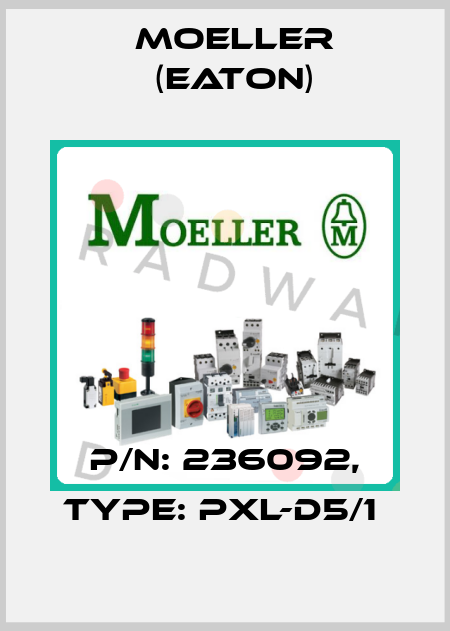 P/N: 236092, Type: PXL-D5/1  Moeller (Eaton)