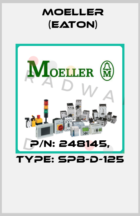 P/N: 248145, Type: SPB-D-125  Moeller (Eaton)
