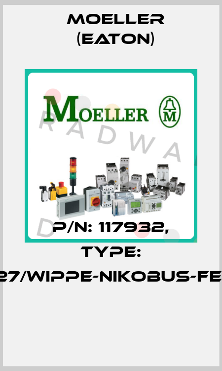 P/N: 117932, Type: 123-00027/WIPPE-NIKOBUS-FEEDB.-A-A  Moeller (Eaton)