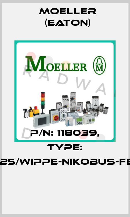 P/N: 118039, Type: 124-00025/WIPPE-NIKOBUS-FEEDB.-I-0  Moeller (Eaton)
