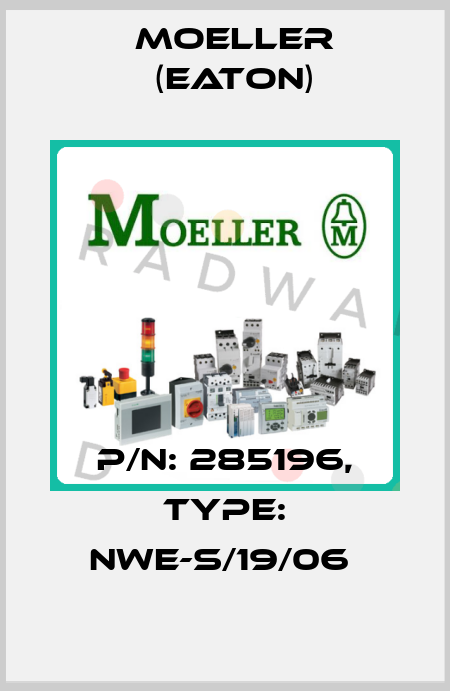 P/N: 285196, Type: NWE-S/19/06  Moeller (Eaton)