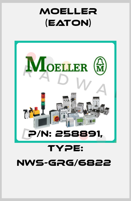 P/N: 258891, Type: NWS-GRG/6822  Moeller (Eaton)