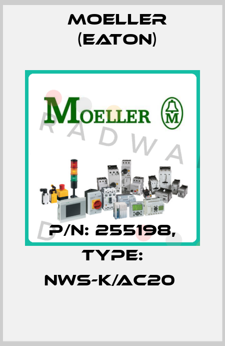 P/N: 255198, Type: NWS-K/AC20  Moeller (Eaton)
