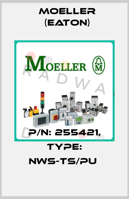 P/N: 255421, Type: NWS-TS/PU  Moeller (Eaton)