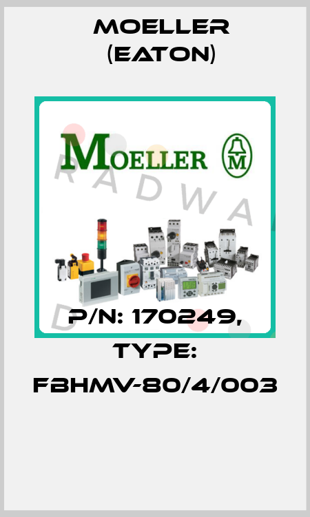 P/N: 170249, Type: FBHMV-80/4/003  Moeller (Eaton)