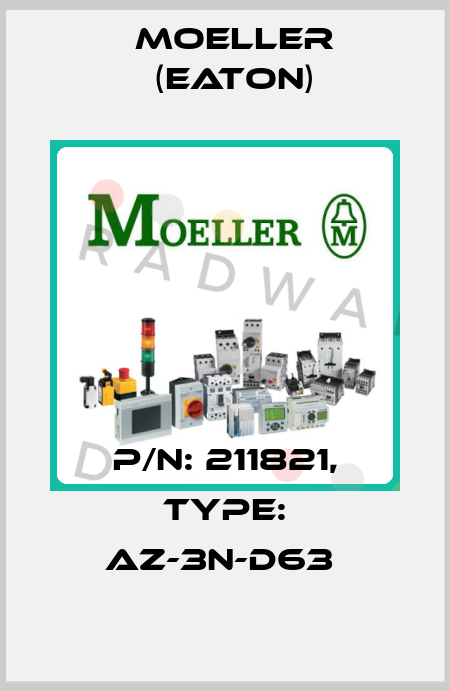 P/N: 211821, Type: AZ-3N-D63  Moeller (Eaton)