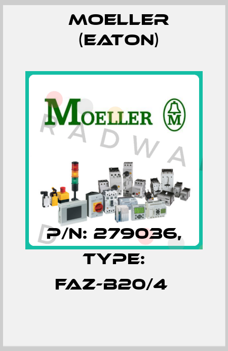 P/N: 279036, Type: FAZ-B20/4  Moeller (Eaton)