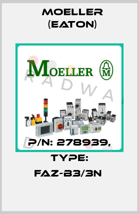 P/N: 278939, Type: FAZ-B3/3N  Moeller (Eaton)