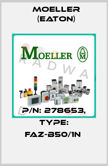 P/N: 278653, Type: FAZ-B50/1N  Moeller (Eaton)