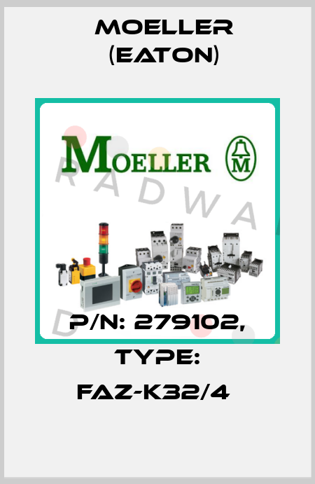 P/N: 279102, Type: FAZ-K32/4  Moeller (Eaton)