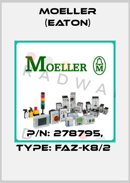 P/N: 278795, Type: FAZ-K8/2  Moeller (Eaton)