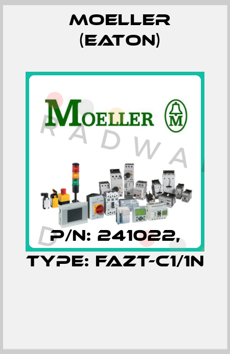 P/N: 241022, Type: FAZT-C1/1N  Moeller (Eaton)