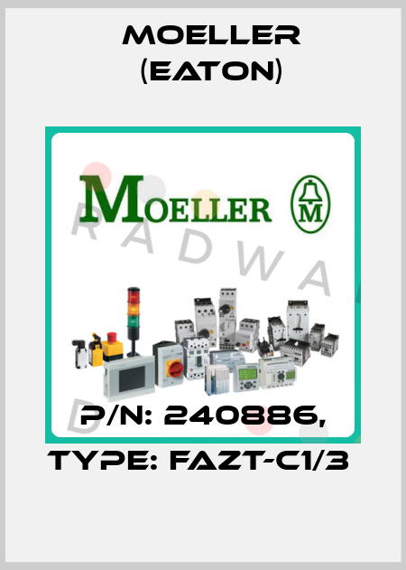 P/N: 240886, Type: FAZT-C1/3  Moeller (Eaton)