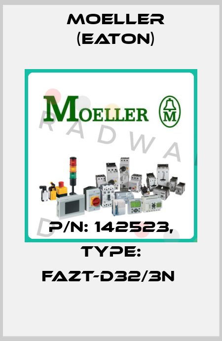 P/N: 142523, Type: FAZT-D32/3N  Moeller (Eaton)