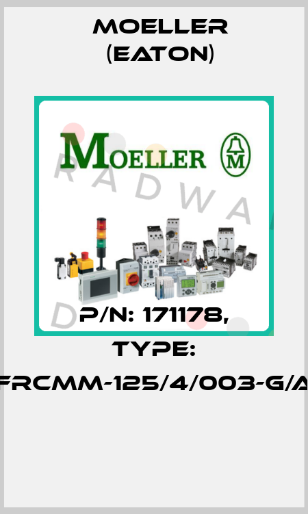 P/N: 171178, Type: FRCMM-125/4/003-G/A  Moeller (Eaton)