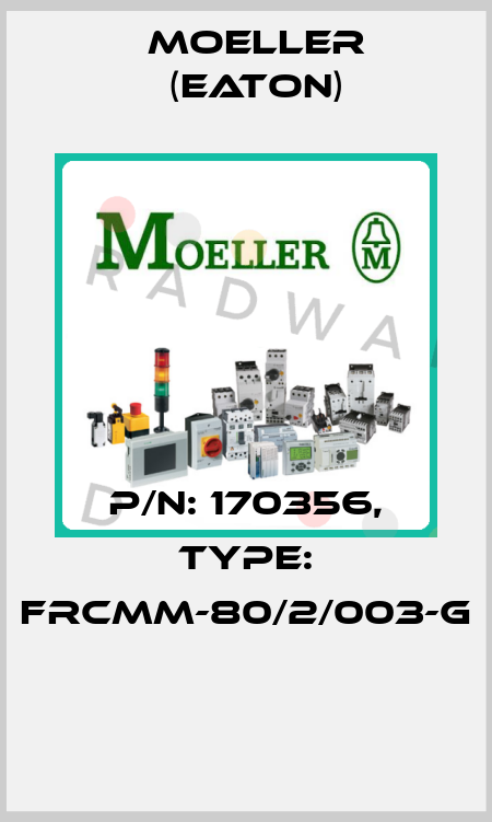 P/N: 170356, Type: FRCMM-80/2/003-G  Moeller (Eaton)