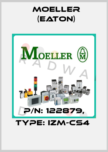 P/N: 122879, Type: IZM-CS4  Moeller (Eaton)
