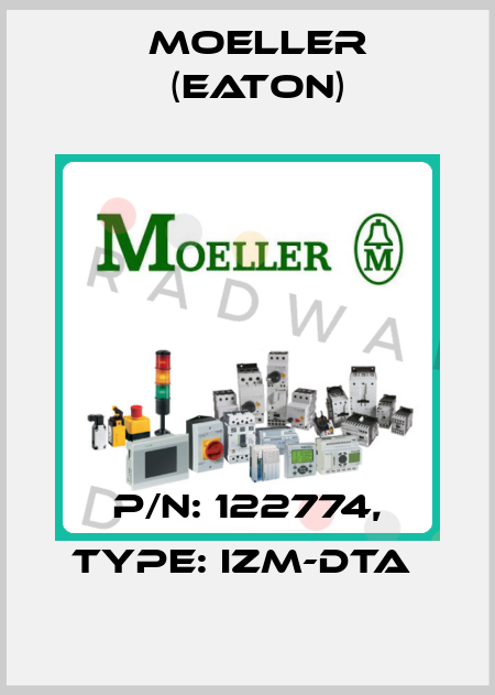 P/N: 122774, Type: IZM-DTA  Moeller (Eaton)