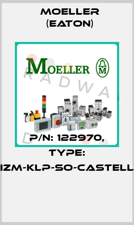 P/N: 122970, Type: IZM-KLP-SO-CASTELL  Moeller (Eaton)