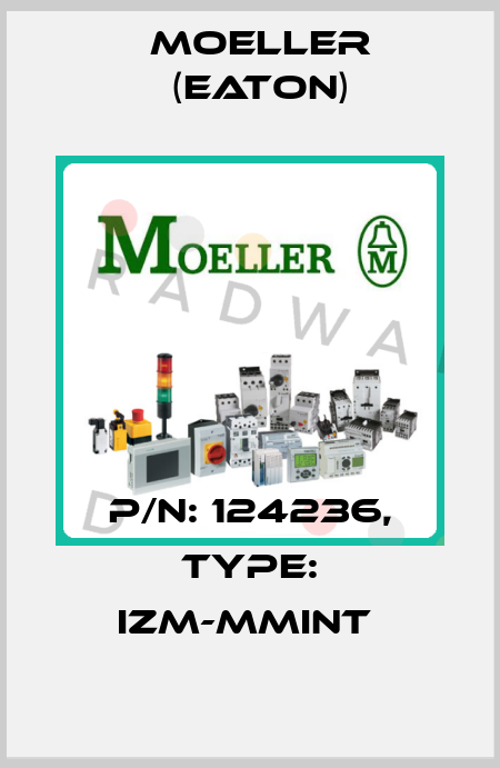 P/N: 124236, Type: IZM-MMINT  Moeller (Eaton)