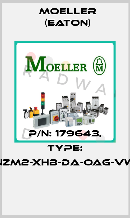 P/N: 179643, Type: NZM2-XHB-DA-OAG-VW  Moeller (Eaton)