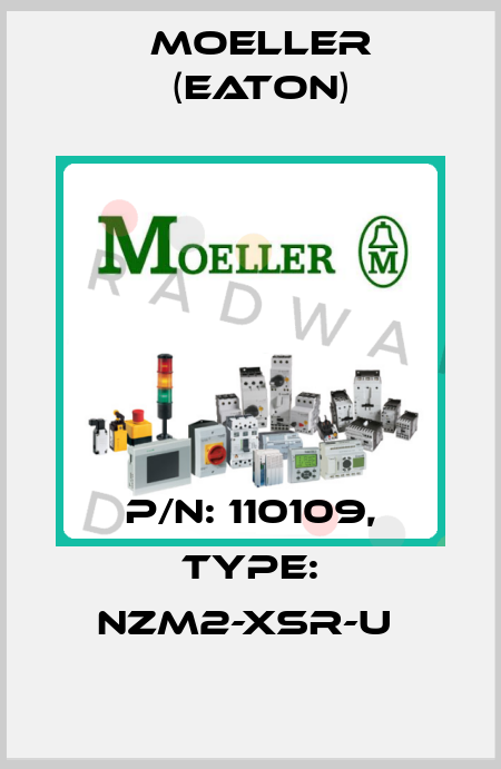 P/N: 110109, Type: NZM2-XSR-U  Moeller (Eaton)