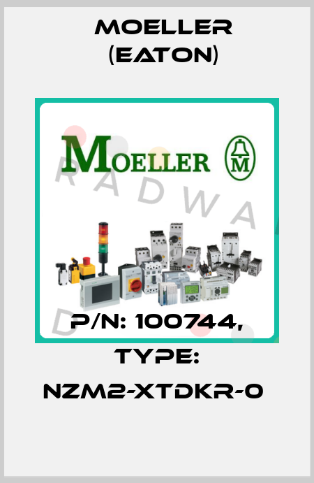 P/N: 100744, Type: NZM2-XTDKR-0  Moeller (Eaton)