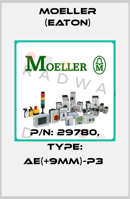 P/N: 29780, Type: AE(+9MM)-P3  Moeller (Eaton)