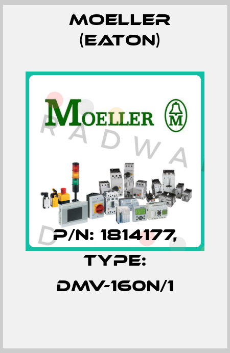 P/N: 1814177, Type: DMV-160N/1 Moeller (Eaton)