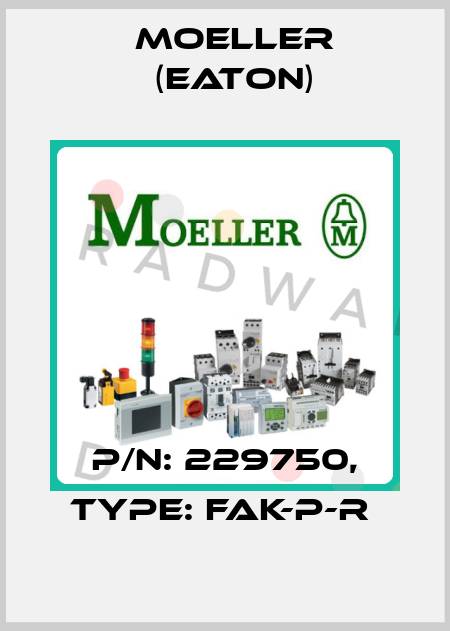 P/N: 229750, Type: FAK-P-R  Moeller (Eaton)