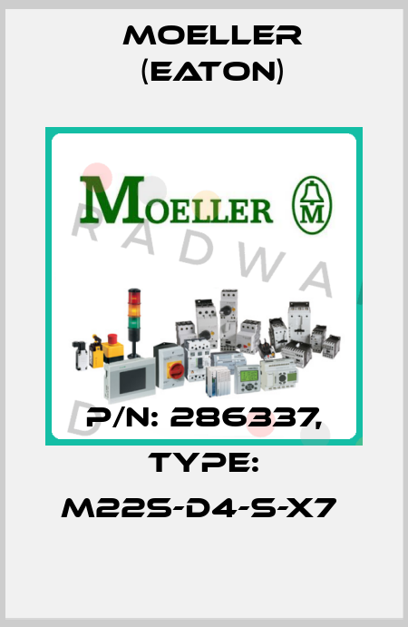 P/N: 286337, Type: M22S-D4-S-X7  Moeller (Eaton)