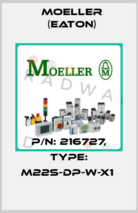P/N: 216727, Type: M22S-DP-W-X1  Moeller (Eaton)