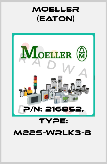 P/N: 216852, Type: M22S-WRLK3-B  Moeller (Eaton)