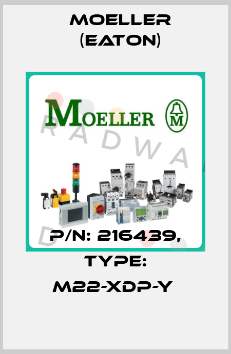 P/N: 216439, Type: M22-XDP-Y  Moeller (Eaton)