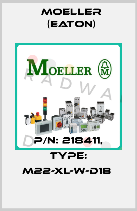 P/N: 218411, Type: M22-XL-W-D18  Moeller (Eaton)