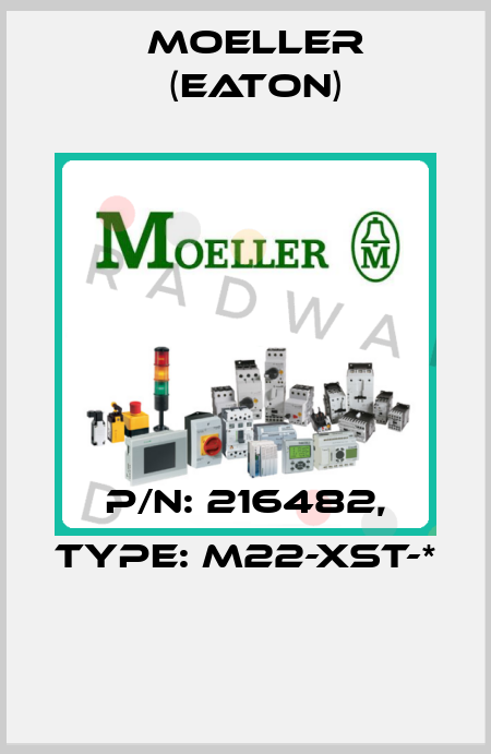 P/N: 216482, Type: M22-XST-*  Moeller (Eaton)