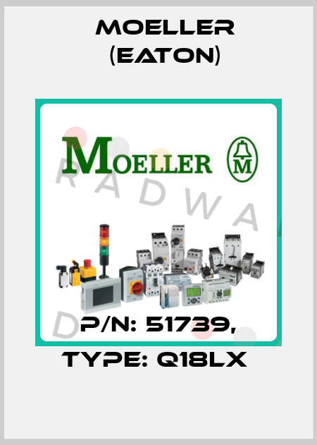 P/N: 51739, Type: Q18LX  Moeller (Eaton)