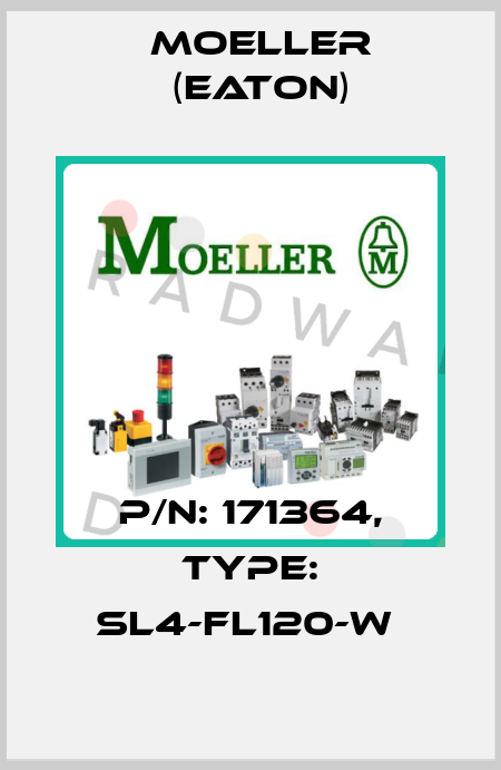 P/N: 171364, Type: SL4-FL120-W  Moeller (Eaton)