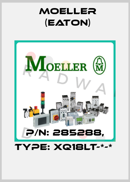 P/N: 285288, Type: XQ18LT-*-*  Moeller (Eaton)