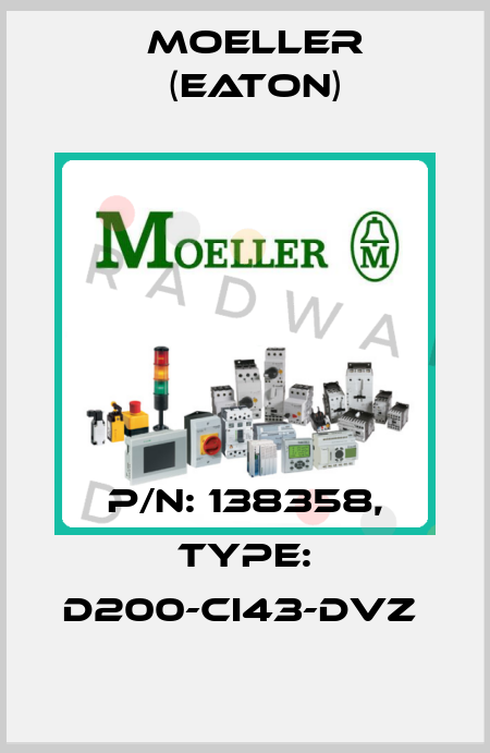 P/N: 138358, Type: D200-CI43-DVZ  Moeller (Eaton)